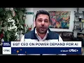 Alarm bells are ringing on AI power demand says EQT s Toby Rice