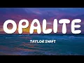Taylor Swift - Opalite (Lyrics)