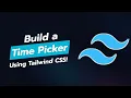 BUILD A STYLISH TIME PICKER UI COMPONENT WITH TAILWIND CSS