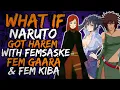 What if Naruto Got Harem with Fem Sasuke Fem Gaara Fem Kiba JubiNaruto Part 1