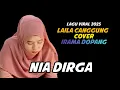 Download Lagu LAILA CANGGUNG CIPT. ABDUL HAMID / ARMADIRAGA _ COVER NIA DIRGA _ IRAMA DOPANG