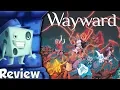 Wayward Review - with Tom Vasel