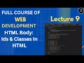 HTML Tutorial Ids And Classes In HTML Difference between id and class Web Development Lecture