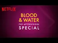 Blood \u0026 Water | The Afterschool Special | Netflix