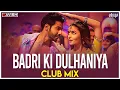 Download Lagu Badri Ki Dulhania | Club Mix | Varun, Alia, Tanishk, Neha, Monali, Ikka | DJ Ravish \u0026 DJ Chico