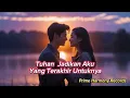 Download Lagu Lagu Pop Melayu Romantis 2025 - Tuhan Jadikan Aku yang Terakhir Untuknya (Official Lyric Video)