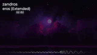 zandros eros extended 