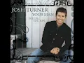 Josh Turner - Would You Go With Me