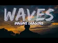 Download Lagu Imagine Dragons - Waves (Lyrics) - Audio at 192khz, 4k Video