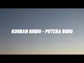 PUTERA BOBO - KORBAN RINDU ( LIRIK )