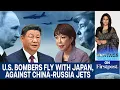 US Sends B‑52s as China–Russia Military Pressure Mounts Over Japan | Vantage with Palki Sharma