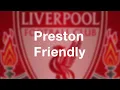 Download Lagu Liverpool's Preston Friendly To Be Played