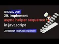 BFE dev Q29 Implement async sequence Helper in JavaScript Handle Promises Sequentially