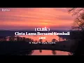 Lagu ( CLBK ) Cinta Lama Bersemi Kembali / LIRIK VIDEO