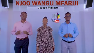 NJOO WANGU MFARIJI Joseph Makoye  NJOO WANGU MFARIJI Joseph Makoye