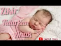 Lagu zikir dodoikan anak tidur yang merdu #Yazaljalaliwalikram