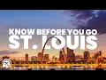 THINGS TO KNOW BEFORE YOU GO TO ST LOUIS