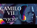 Camilo Séptimo - Vicio (KARAOKE)