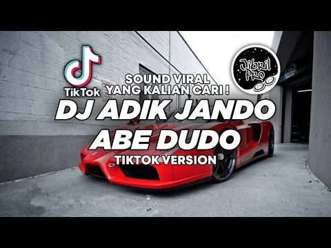 Download MP3 DJ ADIK JANDO ABE DUDO TIKTOK VIRAL 2023 FULL BASS ! Jibril Pro Version