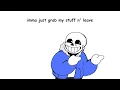 Undertale - Sans [f#ck this $hit i'm out]