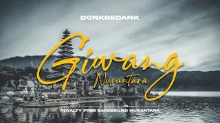 Download Donkgedank - GIWANG NUSANTARA (Backsound Nusantara) MP3