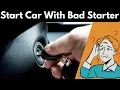 How To Start A Car With A Bad Starter Easy Tips Tricks