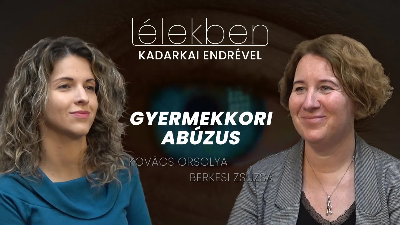 Lélekben - GYERMEKKORI ABÚZUS - Kovács Orsolya, Dr. Makara Mihály és Berkesi Zsuzsa (Klubrádió)
