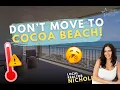 WATCH THIS BEFORE MOVING TO COCOA BEACH FL The truth about living on the beach