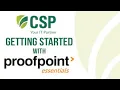 Getting Started With Proofpoint Essentials CSP Inc