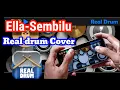 Download Lagu Ella- Sembilu | Real drum Cover