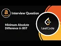 Minimum Absolute Difference in BST Amazon Interview Question Tree LeetCode 530 C