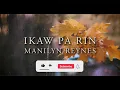 Manilyn Reynes - Ikaw Pa Rin (Official Lyric Video)