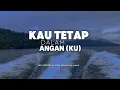Download Lagu Kau tetap dalam angan ku Achik asrain version /video lirik