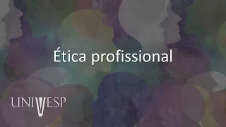 Ética, Cidadania e Socieadade - Ética profissional