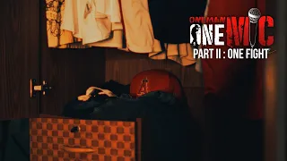 One Man One Mic (วันแมน วันไมค์) Part 2: One Fight | RAP IS NOW