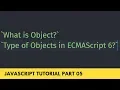 What is Object JavaScript Object Type JavaScript Tutorial Part - 05