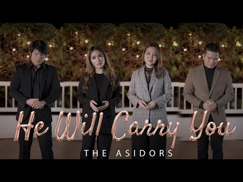 Download MP3 He Will Carry You - THE ASIDORS 2023 COVERS | Christian Worship Songs