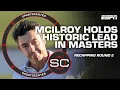 RECAPPING Round 2 of Masters Rory McIlroy holds largest lead EVER after 36 holes SportsCenter