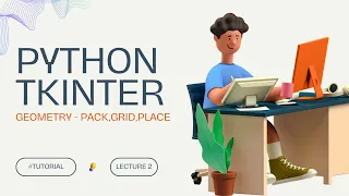 Python Tkinter Tutorial Pack Place Grid Geometry Step-by-Step Guide Lecture 2