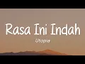 Download Lagu Utopia - Rasa Ini Indah (Lirik)