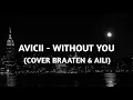 Download Lagu Avicii - Without You | Cover Braaten \u0026 Aili