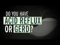 Do You Have Acid Reflux or GERD?