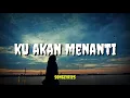 Download Lagu Nikita willy - ku akan menanti (lirik)