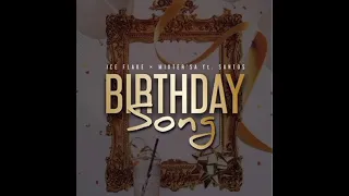 dj ice flake x mixstersa ft santos birthday song