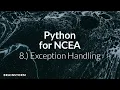 Python for NCEA 8 Exception Handling