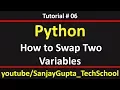 06 Python How to swap values of two variables in python by Sanjay Gupta