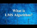 What is LMS Algorithm Adaptive Filtering Advanced Digital Signal Processing