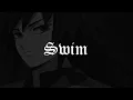 Download Lagu SWIM - chase atlantic | 𝔰𝔩𝔬𝔴𝔢𝔡 + 𝔯𝔢𝔳𝔢𝔯𝔟 [8D]