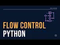 Flow Control in Python Python Basics Python Course