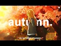 Lagu Zleepyfred - Last Leaves of Autumn (Lyrics / AMV) (now she's falling)